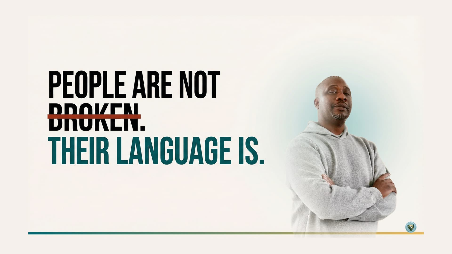 People Are Not Broken. Their Language Is.