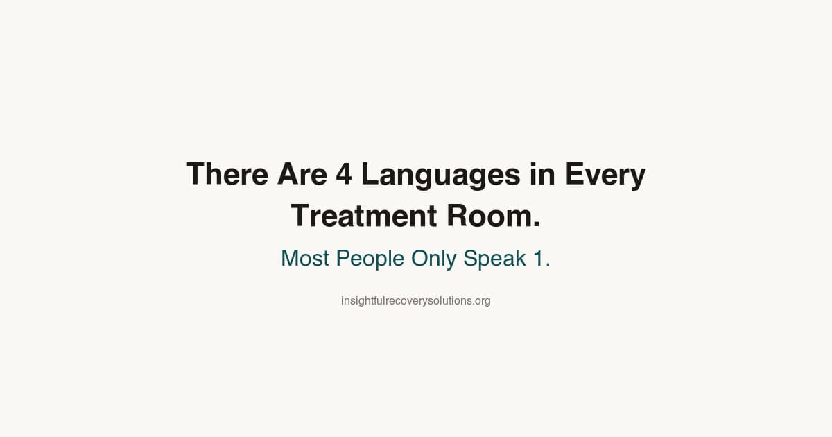 There Are 4 Languages in Every Treatment Room. Most People Only Speak 1.