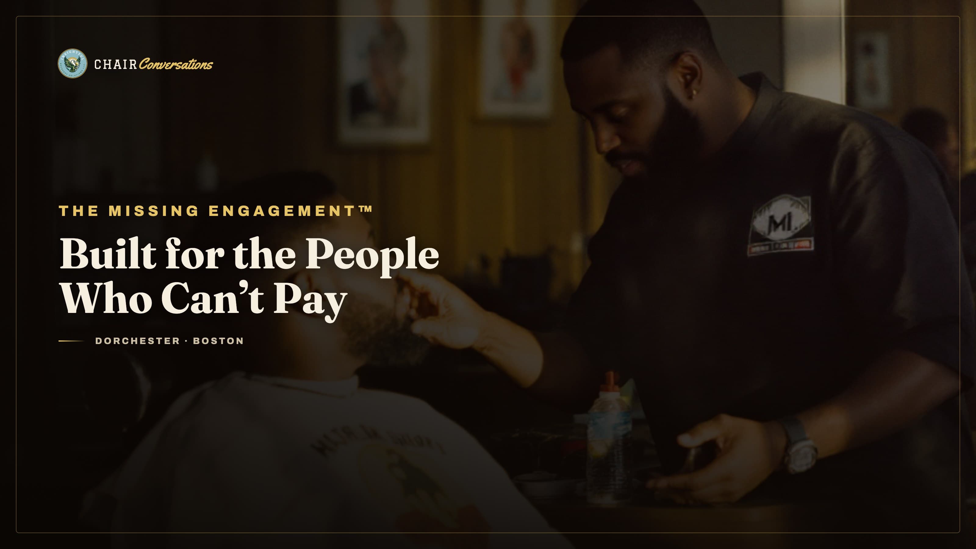 The Missing Engagement — building recovery access for the people who can't pay. The Chair Conversations pilot at a Dorchester barbershop. Tyshaun Perryman, Insightful Recovery Solutions.
